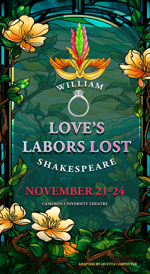 Love's Labors Lost
william Shakespeare
Nov. 21-214
Adapted by Quetta carpenter