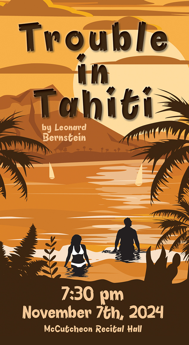 Trouble in Tahiti by Leonard Bernstein
7:30 p.m November 7, 2024
McCutcheon Recital Hall